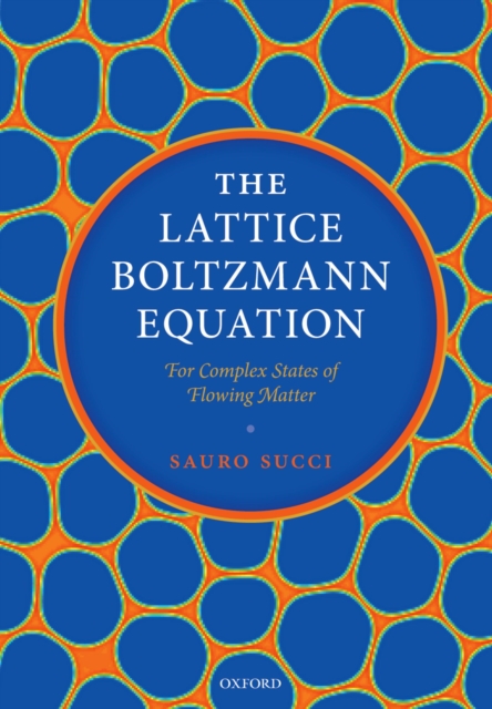 Lattice Boltzmann Equation: For Complex States of Flowing Matter