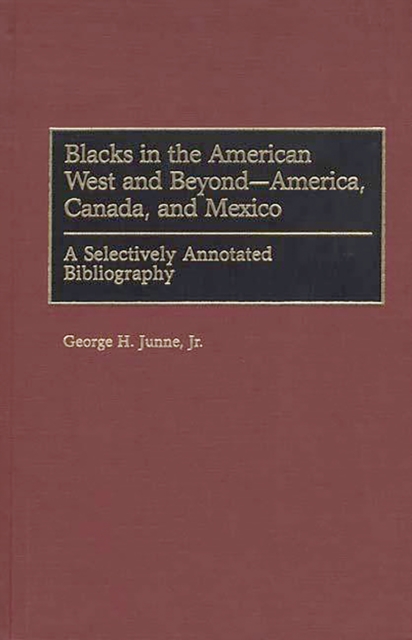 Blacks in the American West and Beyond--America, Canada, and Mexico
