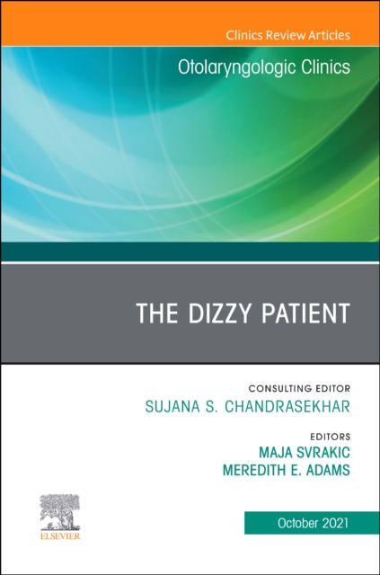 Dizzy Patient, An Issue of Otolaryngologic Clinics of North America, E-Book