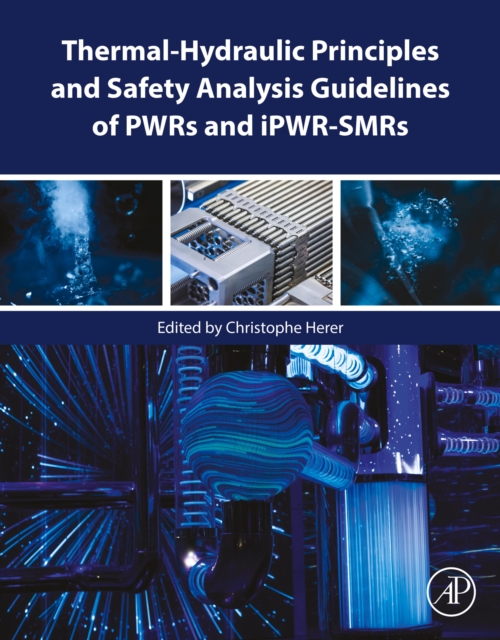 Thermal-Hydraulic Principles and Safety Analysis Guidelines of PWRs and iPWR-SMRs