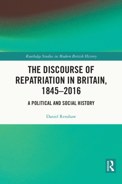 Discourse of Repatriation in Britain, 1845-2016