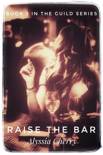 Raise The Bar - Book 3 In The Guild Series