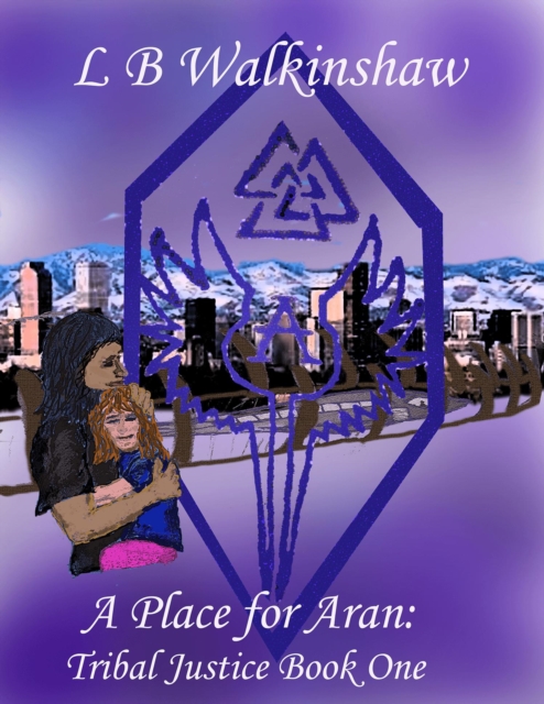 Tribal Justice Book One- A Place for Aran