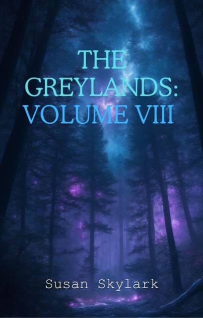 Greylands: Volume VIII