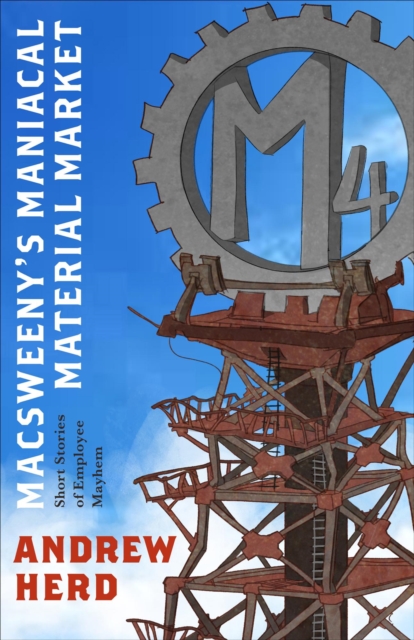 MacSweeny's Maniacal Material Market: Short Stories of Employee Mayhem