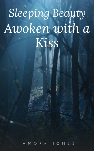 Sleeping Beauty: Awoken with a Kiss