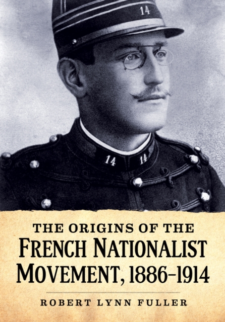 Origins of the French Nationalist Movement, 1886-1914
