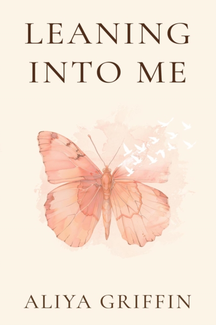 Leaning Into Me: A Memoir-Meets-Guide for Spiritual Awakening, Unlocking Spiritual Gifts, and Remembrance