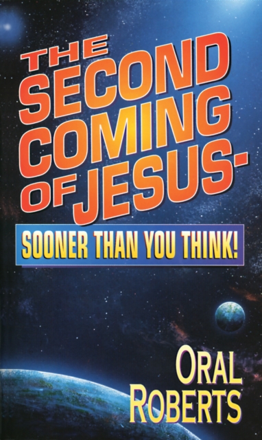 Second Coming of Jesus - Sooner Than You Think