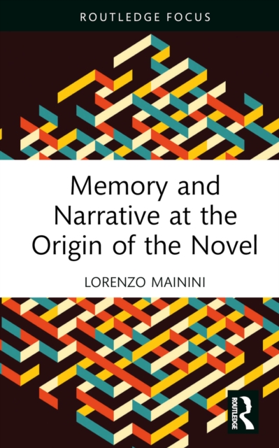 Memory and Narrative at the Origin of the Novel
