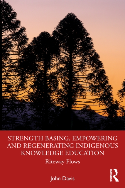 Strength Basing, Empowering and Regenerating Indigenous Knowledge Education