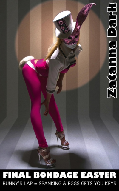 Final Bondage Easter: Bunny's Lap = Spanking & Eggs Gets You Keys