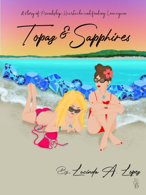 Story of Friendship Heartache and Finding Love Again: Topaz and Sapphires