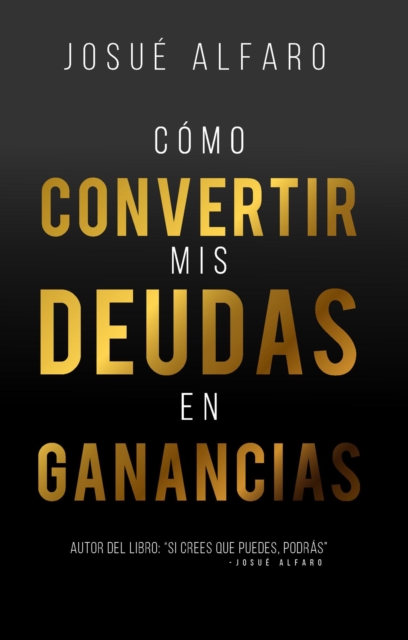 Como convertir mis deudas en ganancias