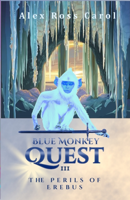 Blue Monkey Quest: The Perils of Erebus (Book 3)