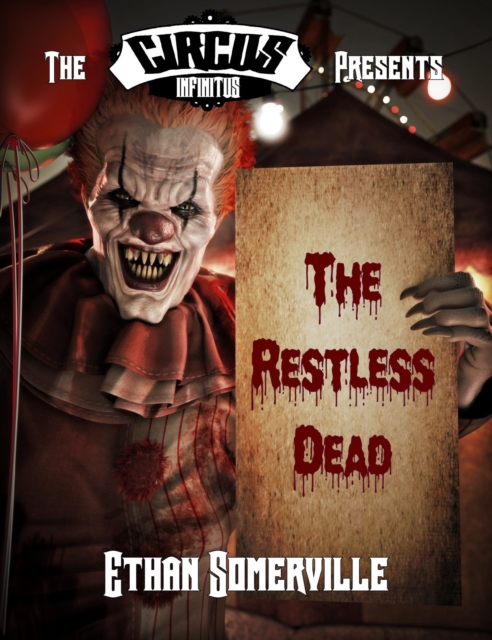Circus Infinitus: the Restless Dead