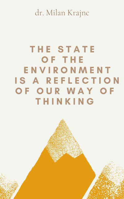 State of the Environment Is a Reflection of Our Way of Thinking