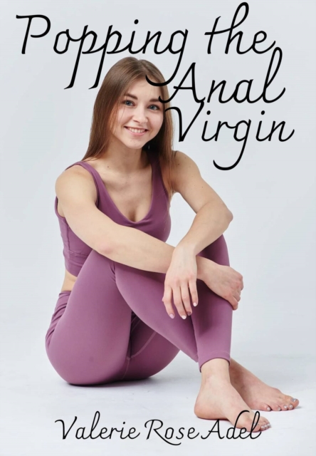 Popping the Anal Virgin