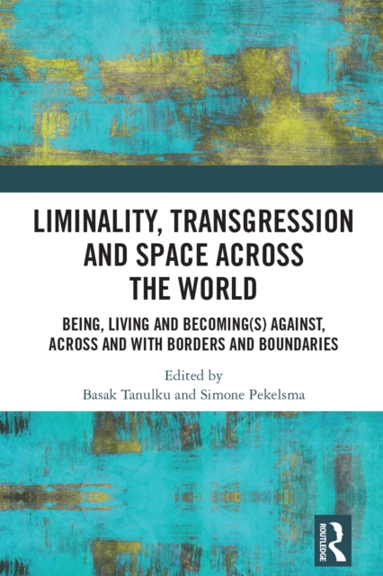 Liminality, Transgression and Space Across the World