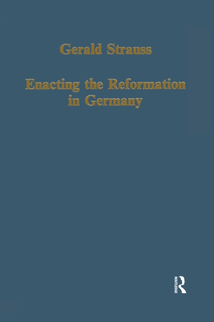 Enacting the Reformation in Germany