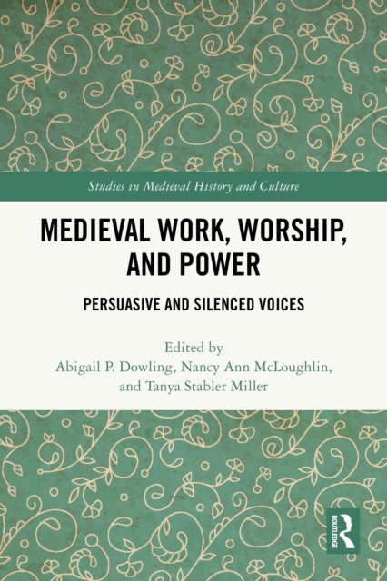 Medieval Work, Worship, and Power