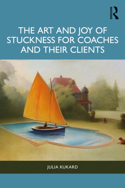 Art and Joy of Stuckness for Coaches and their Clients