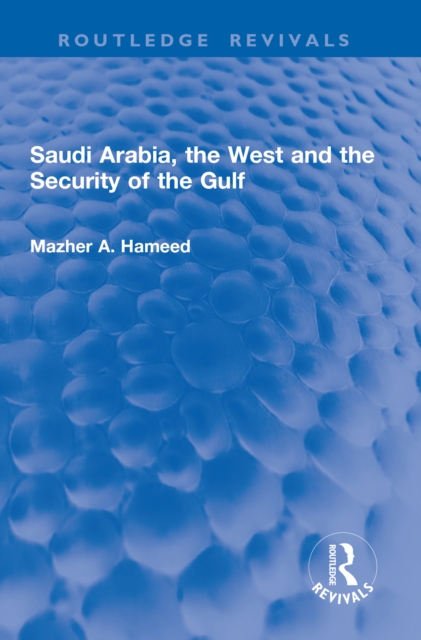 Saudi Arabia, the West and the Security of the Gulf