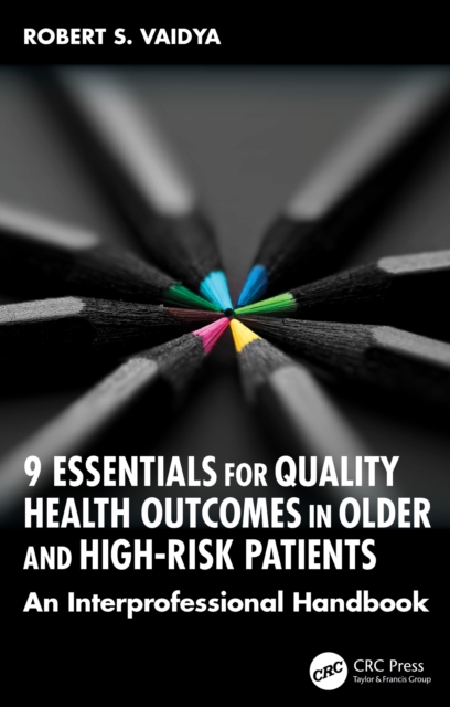 9 Essentials for Quality Health Outcomes in Older and High-Risk Patients