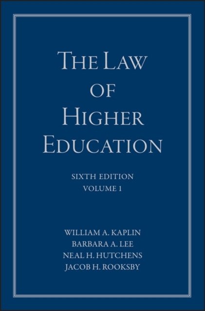 Law of Higher Education, A Comprehensive Guide to Legal Implications of Administrative Decision Making