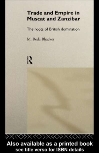 Trade and Empire in Muscat and Zanzibar