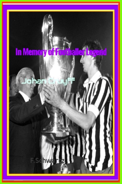 In Memory of Footballer Legend Johan Cruyff