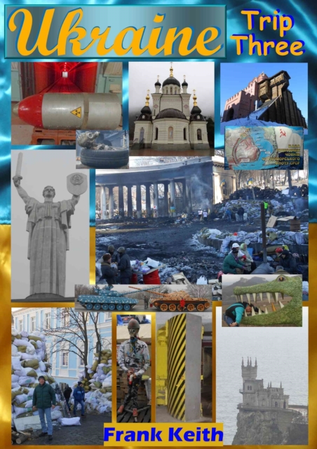 Ukraine: Trip Three
