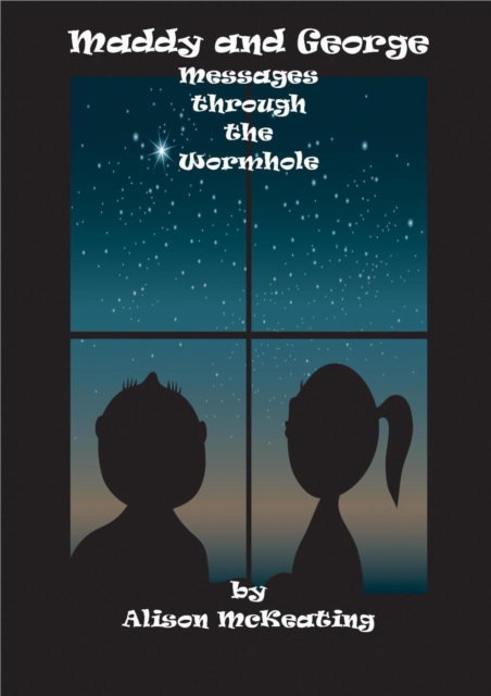 Maddy and George: Messages through the Wormhole