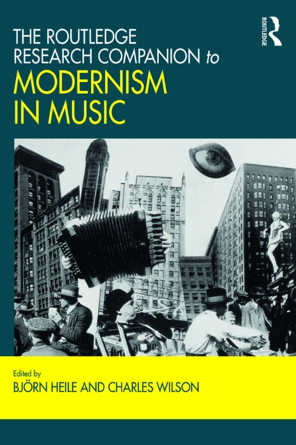 Routledge Research Companion to Modernism in Music