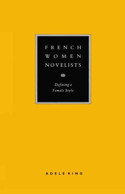 French Women Novelists: Defining a Female Style