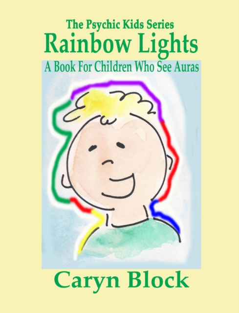 Rainbow Lights - A Book for Children Who See Auras