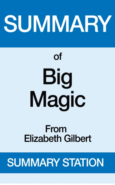 Big Magic | Summary