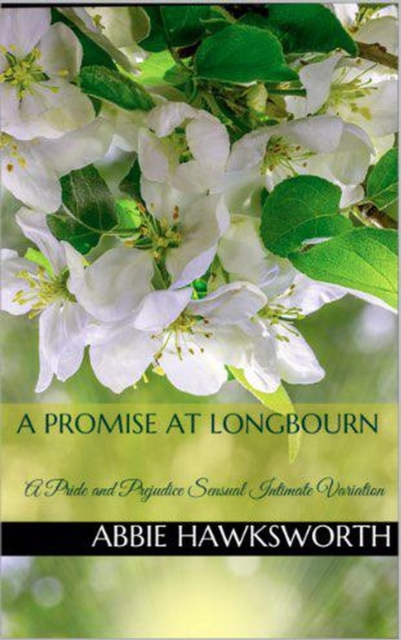 Promise at Longbourn: A Pride and Prejudice Sensual Intimate Novella