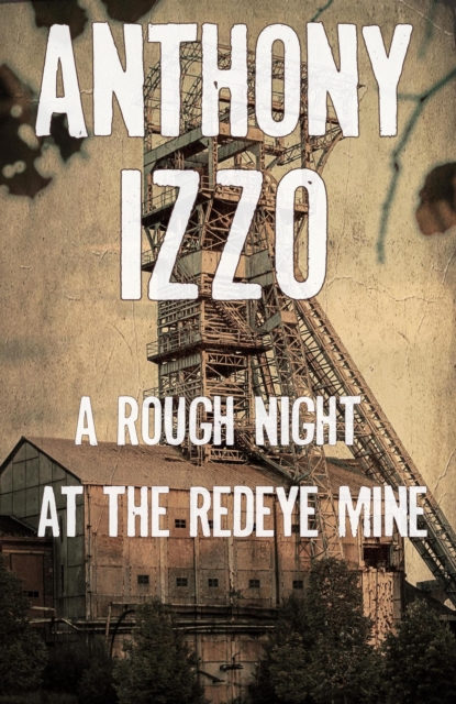Rough Night at the Redeye Mine (A Horror Short Story)