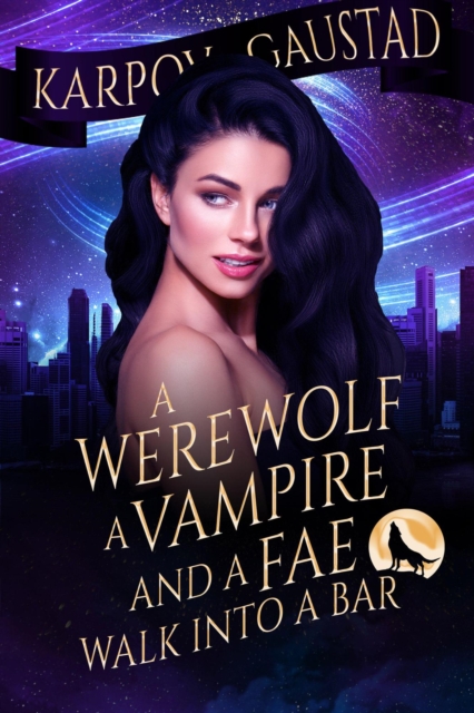 Werewolf, A Vampire, and A Fae Walk Into A Bar