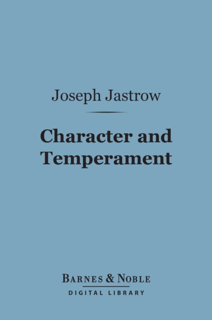 Character and Temperament (Barnes & Noble Digital Library)