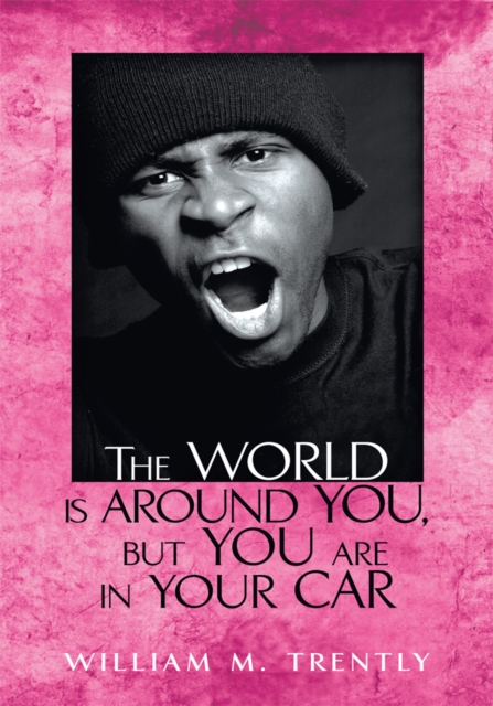 World is Around You, but You are in Your Car