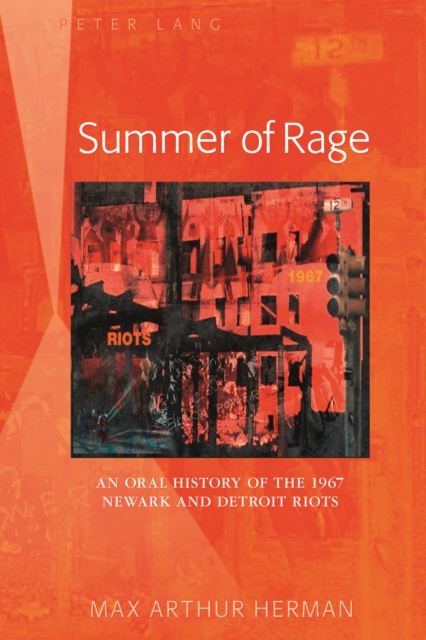 Summer of Rage : An Oral History of the 1967 Newark and Detroit Riots