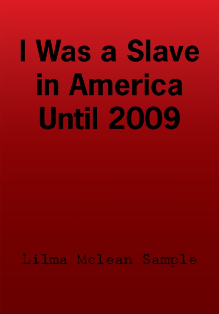 I Was a Slave in America Until 2009