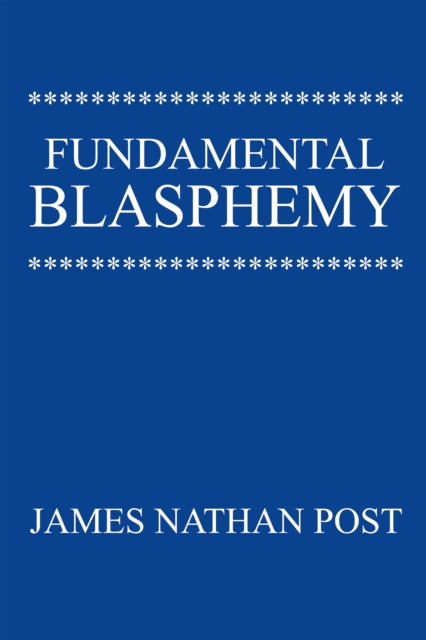 Fundamental Blasphemy