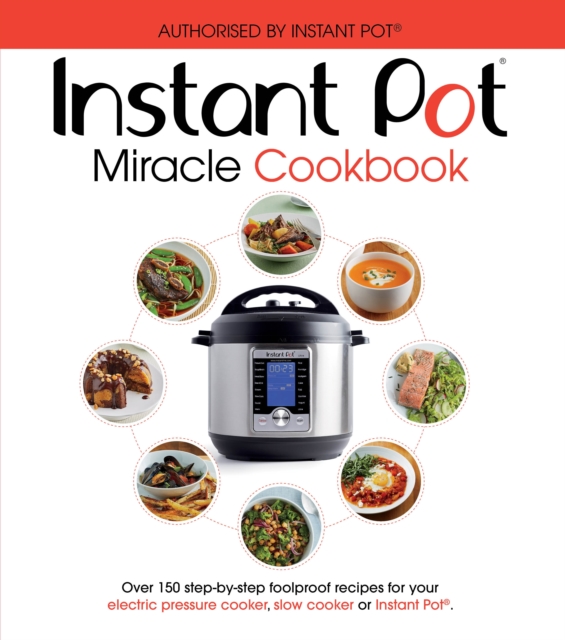 Instant Pot Miracle Cookbook