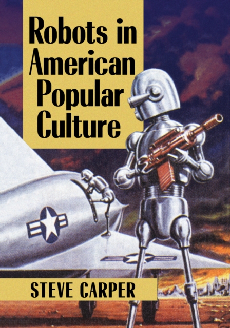 Robots in American Popular Culture