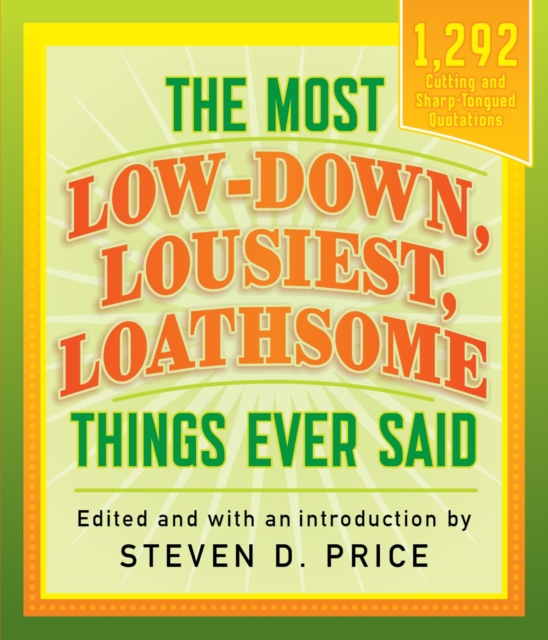 Most Low-down, Lousiest, Loathsome Things Ever Said