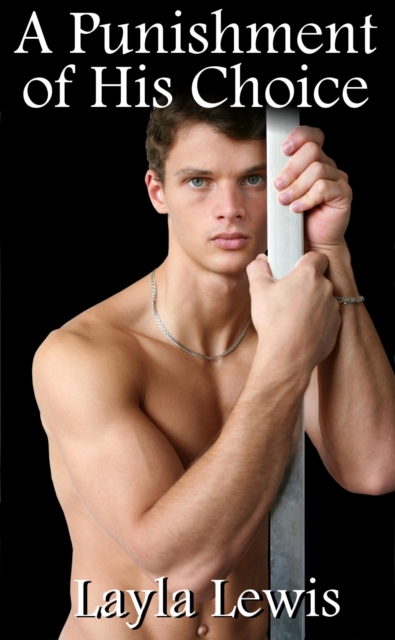 Punishment of His Choice (Nearly Free Gay BDSM and Double Anal Erotica)