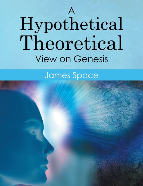 Hypothetical Theoretical View on Genesis